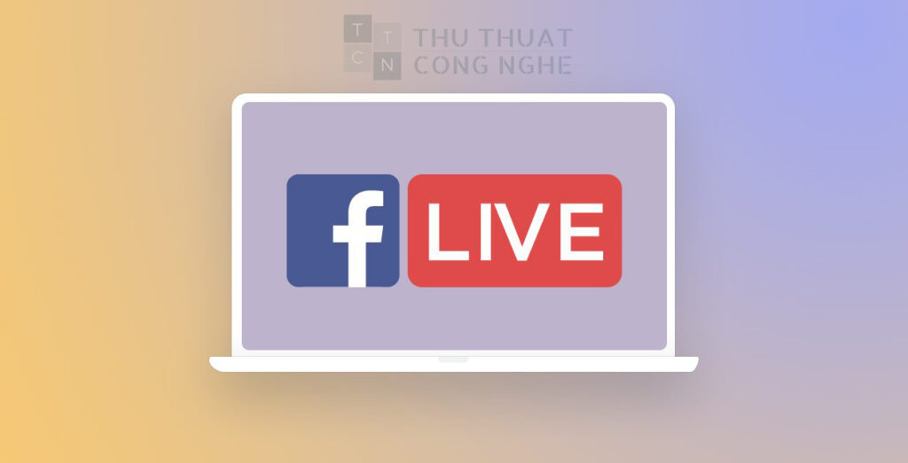 Cách Live Stream Phát Trực Tiếp Trên Facebook đẹp Rõ Nét