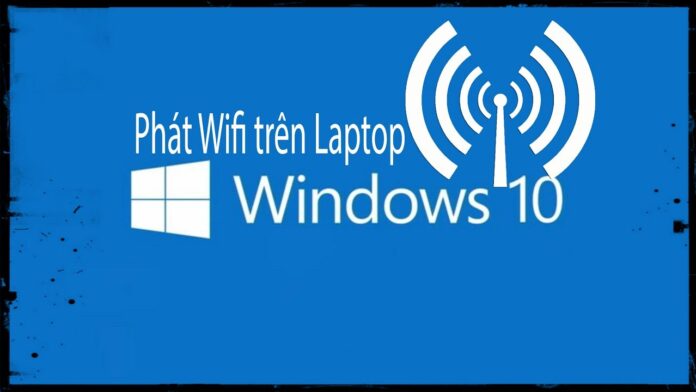 Cách phát wifi từ laptop win 10