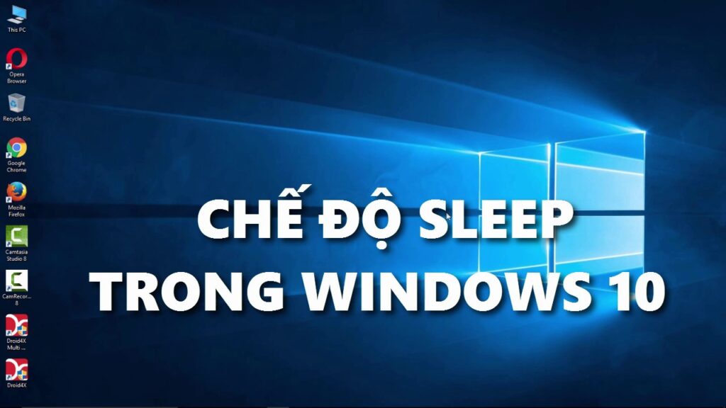 2 cách bật / tắt chế độ sleep trên laptop, PC chạy Win 10 đơn giản
