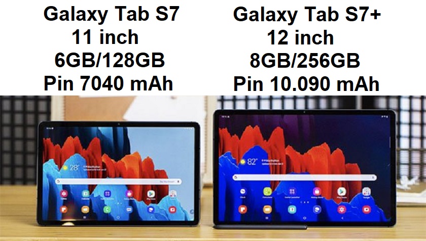 Galaxy Tab S7 và Tab S7+ có những điểm khác biệt gì