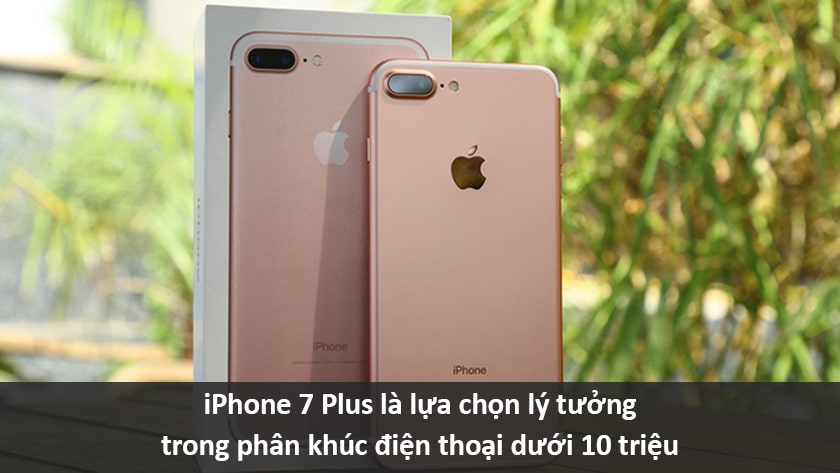 iPhone 7 Plus (chính hãng và xách tay) đập hộp giá bao nhiêu 2020