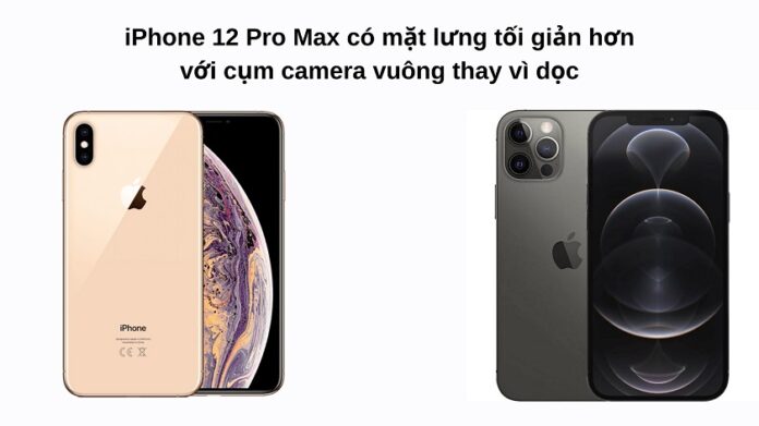 Vì sao nên độ vỏ iPhone Xs Max lên iPhone 12 Pro Max?
