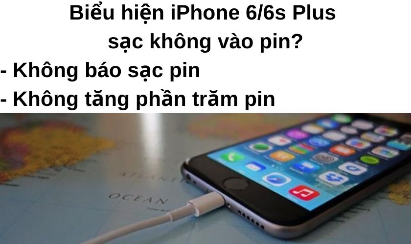 Dấu hiệu iPhone 6, iPhone 6S, iPhone 6s Plus sạc không vào pin?
