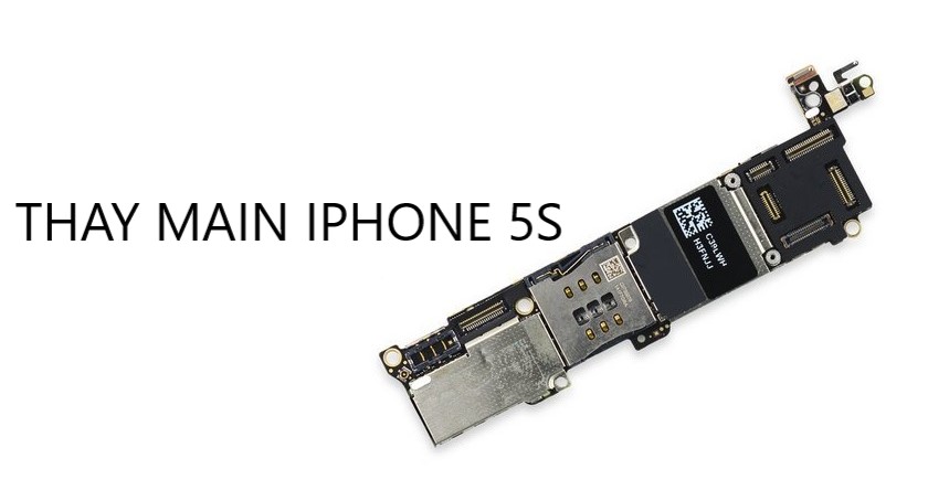 Thay main iPhone 5s giá bao nhiêu tiền? Bảng giá mới nhất