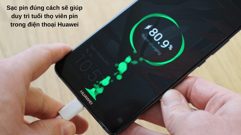 Sạc pin đúng cách cho các dòng điện thoại Huawei