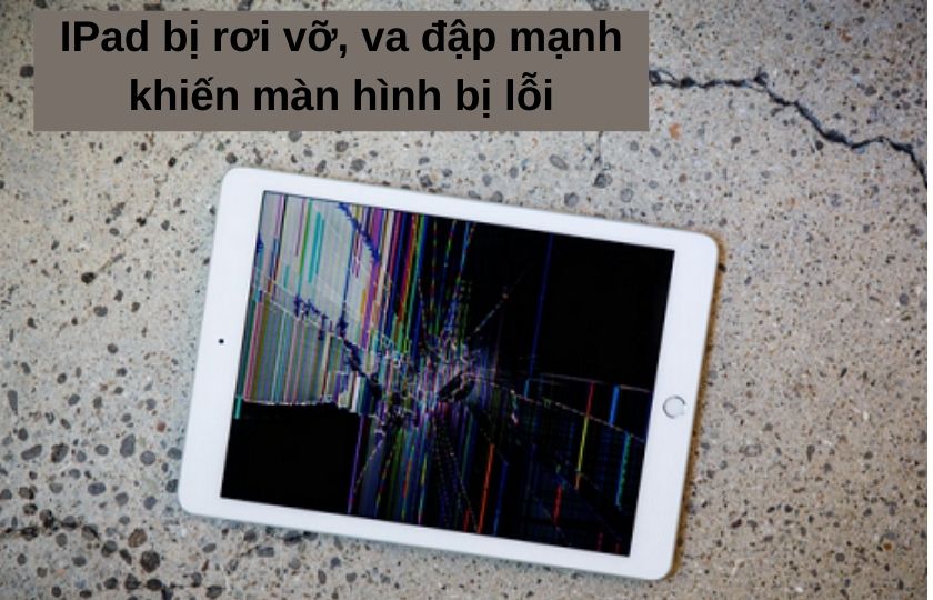 Nguyên nhân gây ra lỗi màn hình iPad bị sọc ngang, sọc dọc