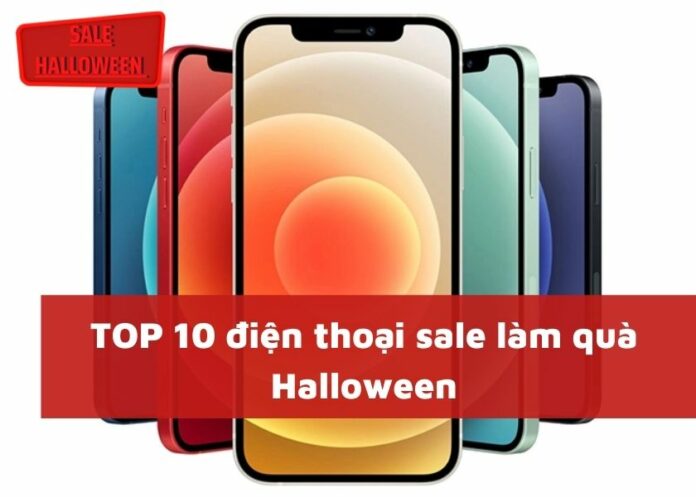 Khuyến mãi Halloween - TOP 10 điện thoại sale làm quà Halloween
