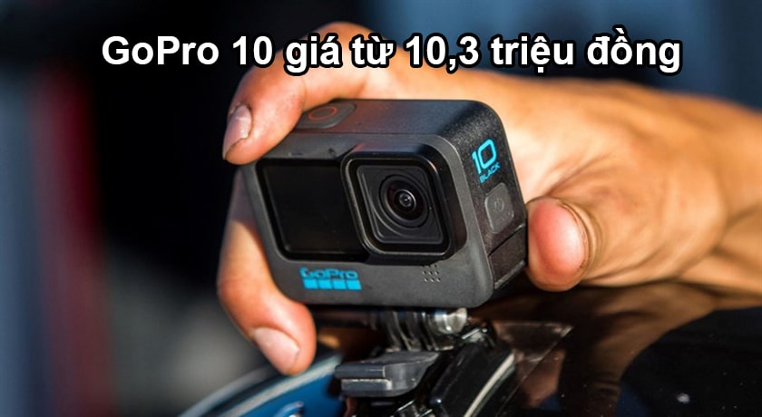 GoPro 10 giá bao nhiêu?
