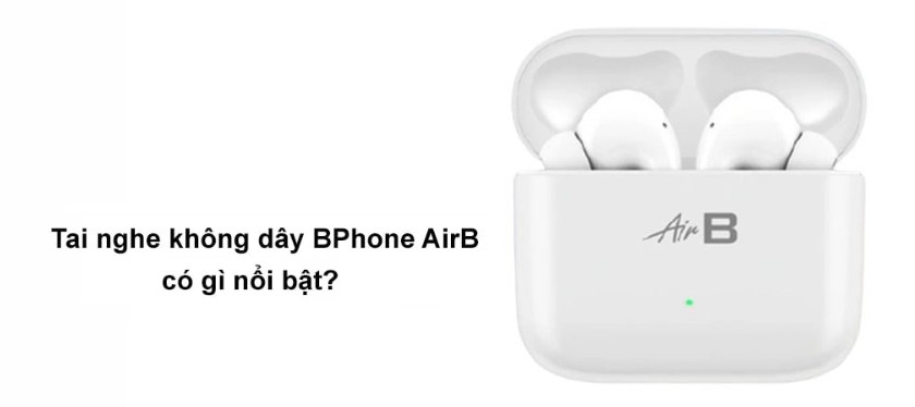 Đánh giá tai nghe không dây BPhone AirB chi tiết