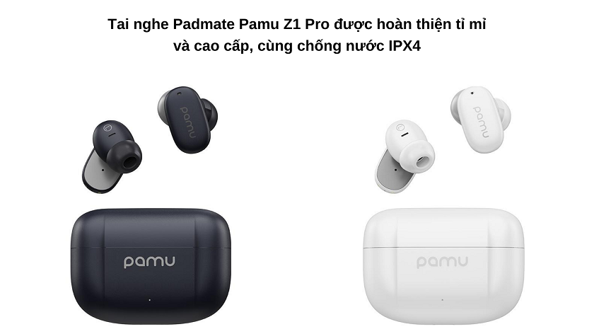 Tai nghe Padmate Pamu Z1 Pro có gì nổi bật?
