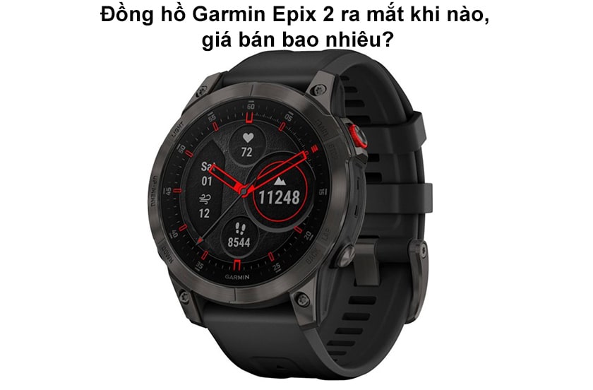 Đồng hồ Garmin Epix 2 ra mắt khi nào, giá bán bao nhiêu?