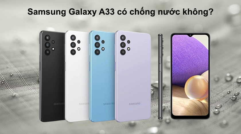 Khả năng chống nước của điện thoại Samsung Galaxy A33