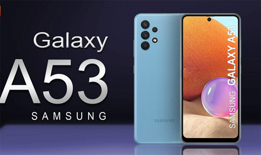 Giới thiệu thông số kỹ thuật của Samsung Galaxy A53