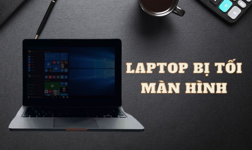 laptop bị tối màn hình