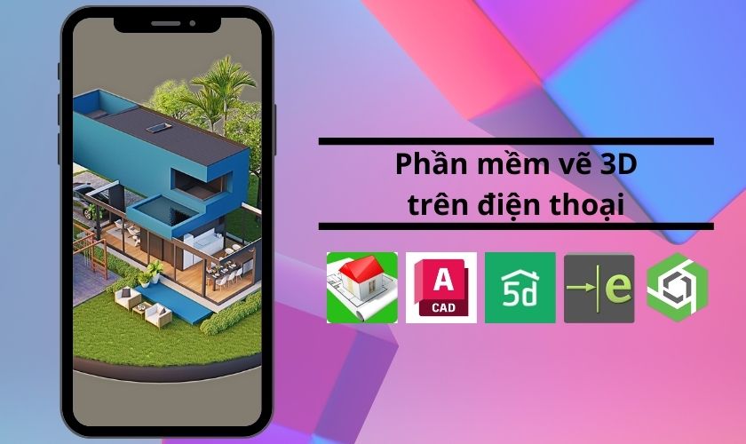 tổng hợp những phần mềm vẽ 3d miễn phí trên điện thoại