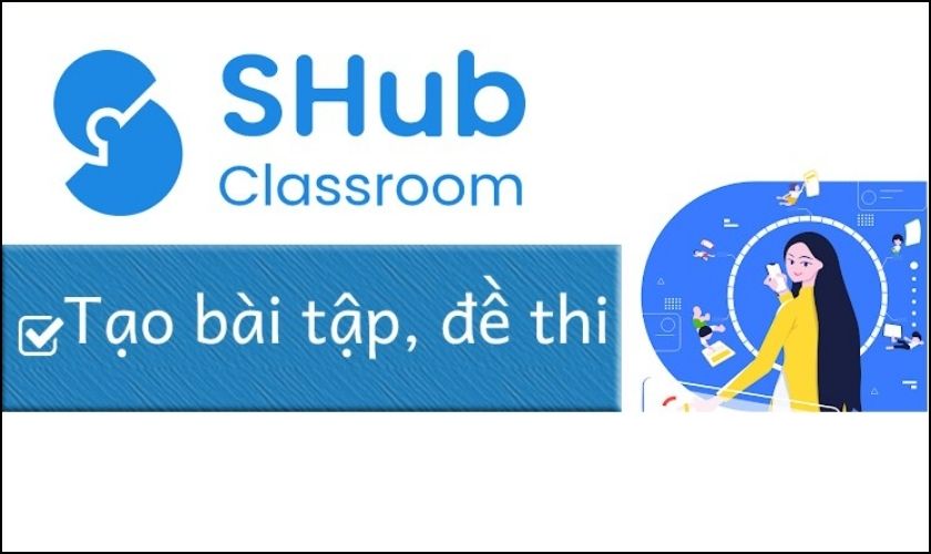 Mục đích sử dụng Shub Classroom đối với giáo viên