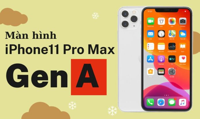 Màn hình Gen A iPhone 11 Pro Max