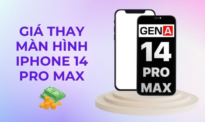Giá thay màn hình iPhone 14 Pro Max