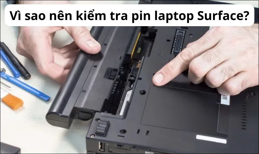 Vì sao nên kiểm tra pin laptop Surface?