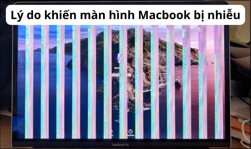 Lý do khiến màn hình Macbook bị nhiễu? 