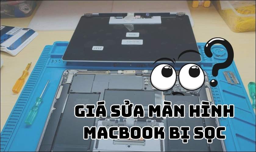 Tham khảo giá sửa màn hình Macbook bao nhiêu tiền tại TPHCM và Hà Nội? 