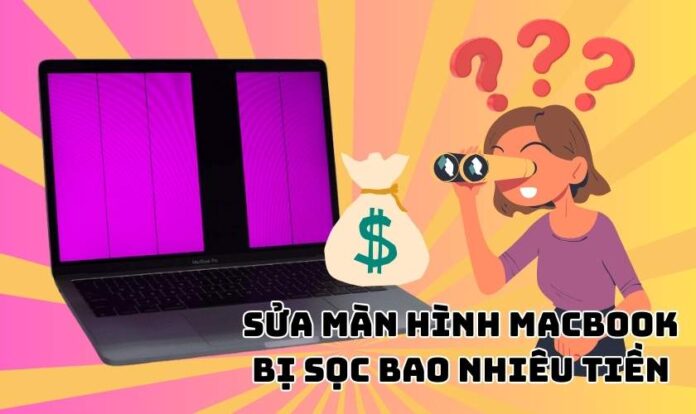 Sửa màn hình Macbook bị sọc bao nhiêu tiền?